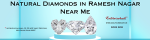 Natural Diamonds in Ramesh Nagar Near Me: Your Ultimate Guide