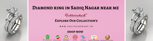 Diamond Ring in Sadiq Nagar Near Me: The Ultimate Guide