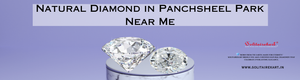 The Ultimate Guide to Buying a Natural Diamond in Panchsheel Park Near Me