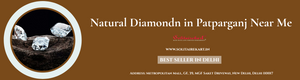 Timeless Elegance: Exploring Natural Diamondn in Patparganj Near Me