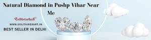 The Timeless Sparkle: Natural Diamondn in Pushp Vihar Near Me