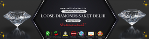Loose Diamonds in Saket, Delhi: The Ultimate Guide