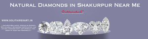 Discover the World of Natural Diamonds in Shakurpur Near Me