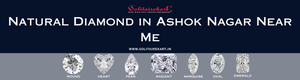 The Ultimate Guide to Natural Diamond in Ashok Nagar Near Me