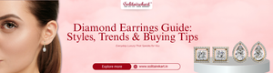 Diamond Earrings Guide: Styles, Trends & Buying Tips