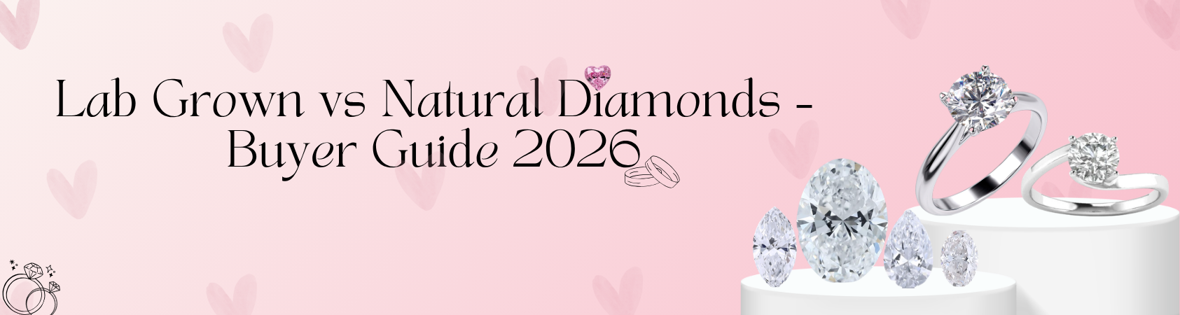 Lab Grown vs Natural Diamonds – Buyer Guide 2026