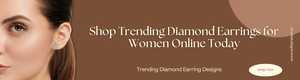 Shop Diamond Earrings for Women Online - Trending Styles