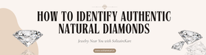 How to Identify Authentic Natural Diamonds | SolitaireKart
