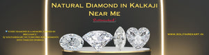 Discover the Sparkle of Natural Diamond in Kalkaji Near Me