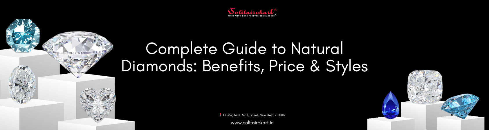 Complete Guide to Natural Diamonds: Benefits, Price & Styles