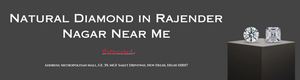Discover Timeless Luxury: Natural Diamond in Rajender Nagar Near Me