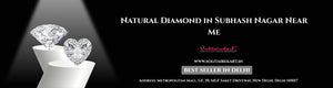 Discover the Sparkle of Natural Diamond in Subhash Nagar Near Me