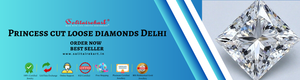 Princess Cut Loose Diamonds in Delhi: The Ultimate Guide