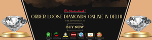 Order Loose Diamonds Online in Delhi: Your Ultimate Guide