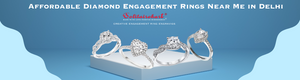 Affordable Diamond Engagement Rings Near Me in Delhi