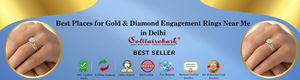 Best Places for Gold &amp; Diamond Engagement Rings Near Me in Delhi