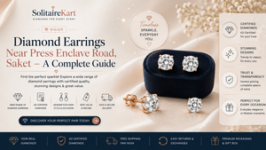 Diamond Earrings Near Press Enclave Road, Saket – A Complete Guide