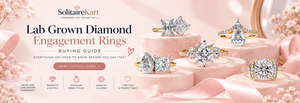 Lab Grown Diamond Engagement Rings Buying Guide