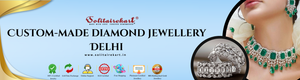 Custom-Made Diamond Jewellery in Delhi: A Touch of Elegance