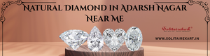 Discover the Sparkle: Natural Diamond in Adarsh Nagar Near Me