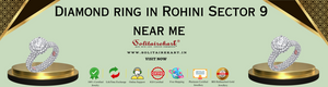 Discover the Perfect Diamond Ring in Rohini Sector 9 Near Me