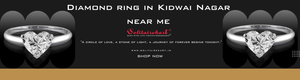 Finding the Perfect Diamond Ring in Kidwai Nagar Near Me