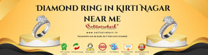Diamond Ring in Kirti Nagar Near Me: A Guide to Finding Your Perfect Sparkle