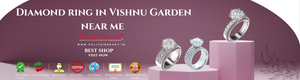Diamond Ring in Vishnu Garden Near Me: Your Ultimate Guide to Luxury and Elegance