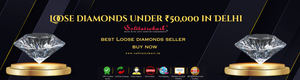 Loose Diamonds Under ₹50,000 in Delhi