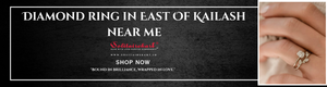 Find the Perfect Diamond Ring in East Of Kailash Near Me