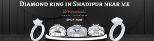 Diamond Rings in Shadipur Near Me: Your Ultimate Guide