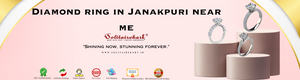 Exploring Diamond Rings in Janakpuri: Your Ultimate Guide to Elegance and Style