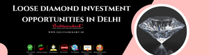 Loose Diamond Investment Opportunities in Delhi