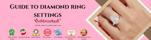 A Comprehensive Guide to Diamond Ring Settings