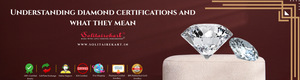 Understanding Diamond Certifications and What They Mean