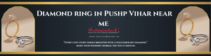 Diamond Ring in Pushp Vihar Near Me – Find the Perfect Sparkle