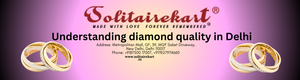 Understanding Diamond Quality in Delhi: A Comprehensive Guide