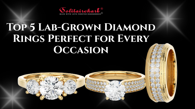 Top 5 Lab-Grown Diamond Rings Perfect for Every Occasion