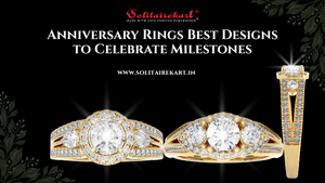 Anniversary Rings Best Designs to Celebrate Milestones