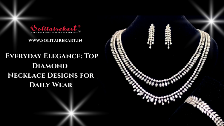 💎 Everyday Elegance: Top Diamond Necklace Designs for Daily Wear