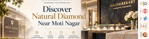 Discover Natural Diamond Near Moti Nagar | Solitairekart