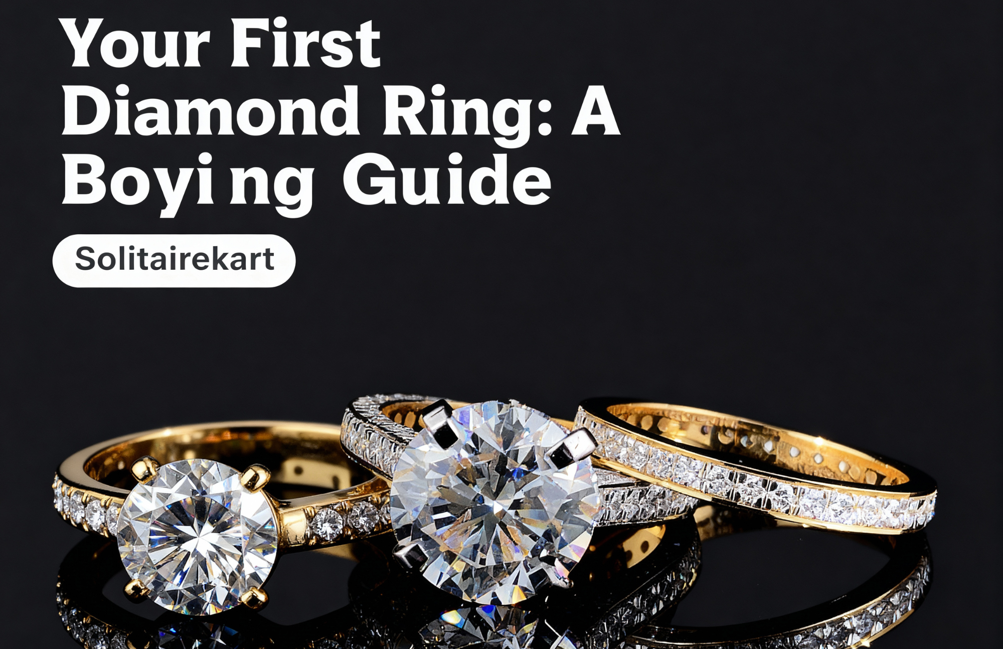 Your First Diamond Ring: A Complete Buying Guide