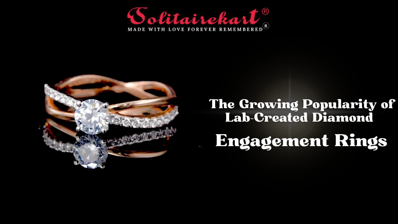 The Growing Popularity of Lab-Created Diamond Engagement Rings