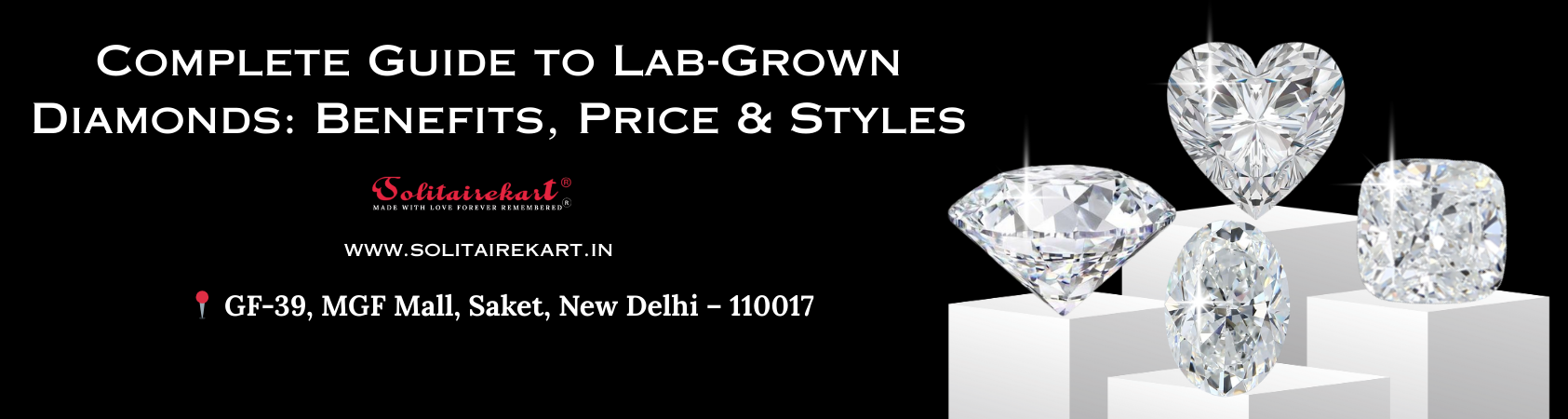 Complete Guide to Lab-Grown Diamonds: Benefits, Price & Styles