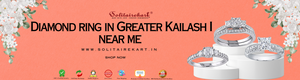 Diamond Ring in Greater Kailash I Near Me: Your Ultimate Guide