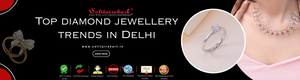 Top Diamond Jewellery Trends in Delhi